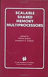Scalable Shared Memory Multiprocessors (Hardcover, 1992)