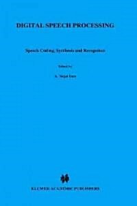 Digital Speech Processing: Speech Coding, Synthesis and Recognition (Hardcover, 1992)