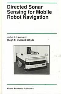 Directed Sonar Sensing for Mobile Robot Navigation (Hardcover)