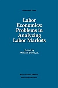 Labor Economics: Problems in Analyzing Labor Markets (Hardcover, 1993)