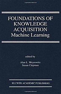 Foundations of Knowledge Acquisition: Machine Learning (Hardcover, 1993)