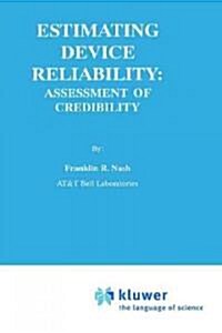 Estimating Device Reliability:: Assessment of Credibility (Hardcover, 1993)