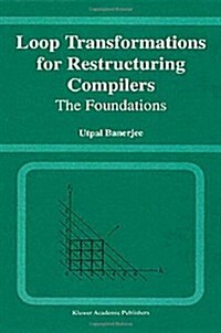 Loop Transformations for Restructuring Compilers: The Foundations (Hardcover, 1993)