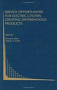 Service Opportunities for Electric Utilities: Creating Differentiated Products (Hardcover, 1993)