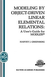 Modeling by Object-Driven Linear Elemental Relations: A Users Guide for Modler(c) (Hardcover, 1993)