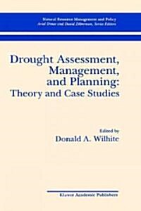 Drought Assessment, Management, and Planning: Theory and Case Studies: Theory and Case Studies (Hardcover, 1993)