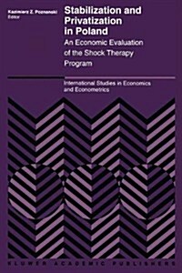 Stabilization and Privatization in Poland: An Economic Evaluation of the Shock Therapy Program (Hardcover)