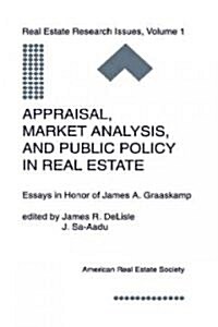 Appraisal, Market Analysis and Public Policy in Real Estate: Essays in Honor of James A. Graaskamp (Hardcover, 1993)