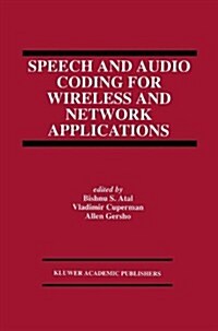 Speech and Audio Coding for Wireless and Network Applications (Hardcover, 1993)