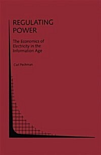 Regulating Power:: The Economics of Electricity in the Information Age (Hardcover)