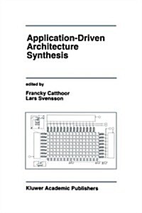 Application-Driven Architecture Synthesis (Hardcover, 1993)