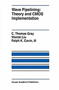 Wave Pipelining: Theory and CMOS Implementation (Hardcover, 1994)