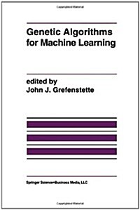 Genetic Algorithms for Machine Learning (Hardcover)