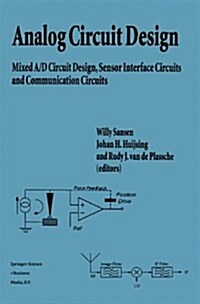 Analog Circuit Design: Mixed A/D Circuit Design, Sensor Interface Circuits and Communication Circuits (Hardcover, 1994)