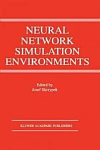 Neural Network Simulation Environments (Hardcover, 1994)