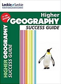 Higher Geography Revision Guide : Success Guide for Cfe Sqa Exams (Paperback)