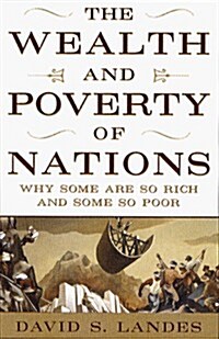 [중고] The Wealth and Poverty of Nations: Why Some Are So Rich and Some So Poor (Hardcover, 1)