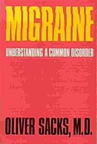 Migraine: Understanding A Common Disorder (expanded and updated) (Paperback)