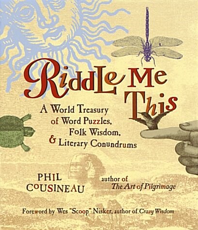 Riddle Me This: A World Treasury of Word Puzzles Folk Wisdom and Literary Conundrums (Hardcover)