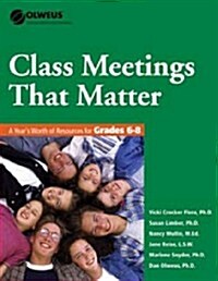 Class Meetings That Matter 6-8: A Years Worth of Resources for (Paperback)