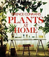 Terence Conrans Plants at Home (Hardcover, First Edition)