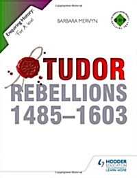 Enquiring History: Tudor Rebellions 1485-1603 (Paperback)