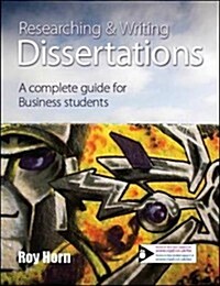 Researching and Writing Dissertations : A Complete Guide for Business Students (Paperback)