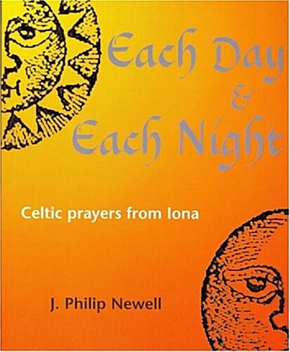 Each Day and Each Night : Celtic Prayers from Iona (Paperback, 2nd Revised edition)