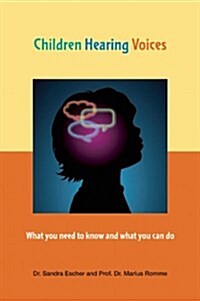 Children Hearing Voices : What You Need to Know and What You Can Do (Paperback)