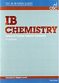 IB Chemistry Option G: Further Organic Chemistry Standard and Higher Level (Paperback, 2 Rev ed)