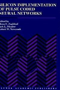 Silicon Implementation of Pulse Coded Neural Networks (Hardcover, 1994)