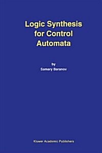 Logic Synthesis for Control Automata (Hardcover)