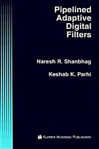 Pipelined Adaptive Digital Filters (Hardcover)
