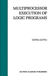 Multiprocessor Execution of Logic Programs (Hardcover, 1994)