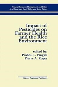 Impact of Pesticides on Farmer Health and the Rice Environment (Hardcover)