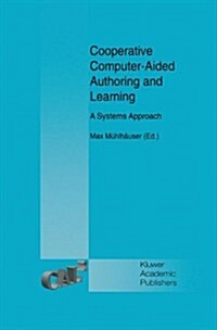 Cooperative Computer-Aided Authoring and Learning: A Systems Approach (Hardcover, 1995)