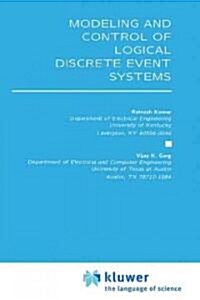 Modeling and Control of Logical Discrete Event Systems (Hardcover)