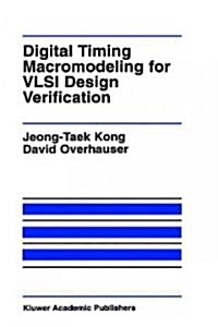 Digital Timing Macromodeling for Vlsi Design Verification (Hardcover)