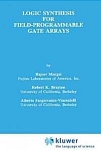 Logic Synthesis for Field-Programmable Gate Arrays (Hardcover)