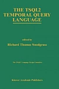 The Tsql2 Temporal Query Language (Hardcover)