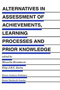 Alternatives in Assessment of Achievements, Learning Processes and Prior Knowledge (Hardcover)