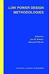 Low Power Design Methodologies (Hardcover, 1996)