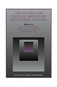 The Causes and Costs of Depository Institution Failures (Hardcover)