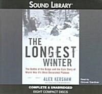 The Longest Winter Lib/E: The Battle of the Bulge and the Epic Story of Wwiis Most Decorated Platoon (Audio CD)