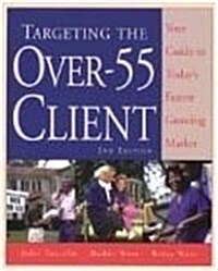 Targeting the over 55 Client (Paperback)