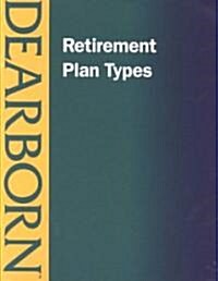 Retirement Plan Types/With 2001 Quick Reference Guide (Paperback)