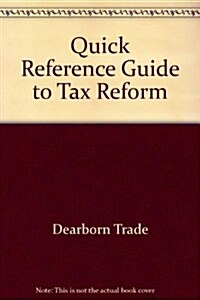 Quick Reference Guide to Tax Reform (Hardcover)