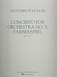 Concerto No. 3 for Orchestra: Farbenspiel: Full Score (Paperback)