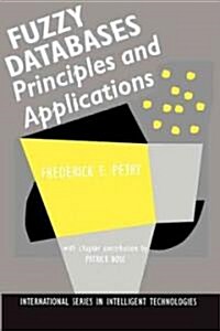 Fuzzy Databases: Principles and Applications (Hardcover, 1996)