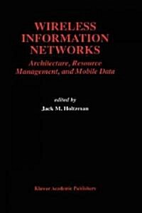 Wireless Information Networks: Architecture, Resource Management, and Mobile Data (Hardcover, 1996)